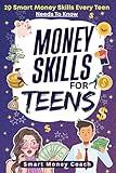 Money Skills for Teens: 20 Smart Money Skills Every Teenager Should Know