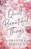 Quiet Beautiful Things: A Small Town, Single Dad Romance (The Brothers of Calloway Creek: The Montanas)