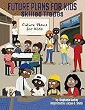 Future Plans for Kids: Skilled Trades