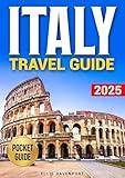 Italy Travel Guide: Discover Hidden Gems and Must-See Places in Rome, Venice, Florence, and the Amalfi Coast – Local Insights on Food, Wine, History, and Culture for a Memorable Trip