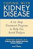 Coping with Kidney Disease: A 12-Step Treatment Program to Help You Avoid Dialysis