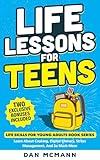 Life Lessons for Teens: : Learn about Cooking, Digital Literacy, Stress Managment and So Much More (Life Skills for Young Adults Books Book 3)