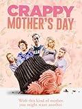 Crappy Mother's Day
