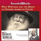 The Modern Scholar: Walt Whitman and the Birth of Modern American Poetry
