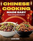 Chinese Cooking Made Easy: Recipes with Ingredients You Know
