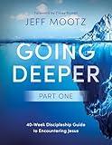 Going Deeper in Prayer: A 40-Week Christian Discipleship Book for Spiritual Growth, Understanding Jesus, and Learning How to Pray (Going Deeper Discipleship Workbooks 1)