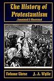 The History of Protestantism Volume Three