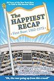 The Happiest Recap: First Base (1962-1973)
