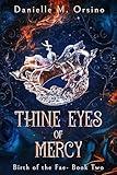 Thine Eyes of Mercy: Birth of the Fae, Book 2 (Birth of the Fae, Volume I)
