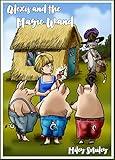 Fantasy Magic Book: Alexis and the Magic Wand (children adventure books for ages 3-7)
