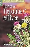 Herbs for Hepatitis C and the Liver (A Storey Medicinal Herb Guide)