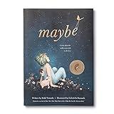 Maybe: A Story about the Endless Potential in All of Us