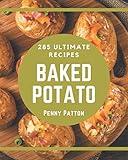 285 Ultimate Baked Potato Recipes: Best-ever Baked Potato Cookbook for Beginners