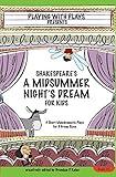 Shakespeare's A Midsummer Night's Dream for Kids: 3 Short Melodramatic Plays for 3 Group Sizes (Playing with Plays)