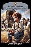 The Journey West: Leaving Dixfield: A Clean, Heartfelt Children’s Historical Fiction, Told Through the Eyes of Janus Fletcher, Based on a True 1865 Pioneer Journey. (The Janus Frontiers Book 1)
