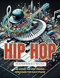Hip Hop Piano Sheet Music: 40 Iconic Hip Hop Tracks Arranged For Easy Piano