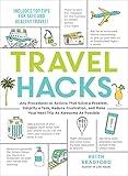 Travel Hacks: Any Procedures or Actions That Solve a Problem, Simplify a Task, Reduce Frustration, and Make Your Next Trip As Awesome As Possible (Life Hacks Series)