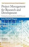 Project Management for Research and Development (Best Practices in Portfolio, Program, and Project Management)