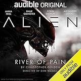 Alien: River of Pain: An Audible Original Drama