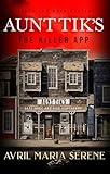 Aunt Tiks: The Killer App (Debra Ann Wynn Mysteries)