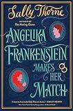 Angelika Frankenstein Makes Her Match: A Novel