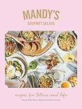 Mandy's Gourmet Salads: Recipes for Lettuce and Life