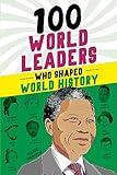 100 World Leaders Who Shaped World History (100 Series)