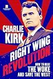 Right Wing Revolution: How to Beat the Woke and Save the West