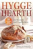 HYGGE HEARTH: 35 Irresistible Bread Recipes for Warmth and Togetherness (Homemade Bread, Bread Baking at Home) (The Scandinavian Art of Well-Being : Minimalism, ... Lagom for a Fulfilling and Meaningful Life)