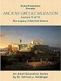 Ancient Greek Civilization Lecture 10 of 10 The Legacy of Ancient Greece