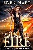 Girl on Fire: A Dystopian Sci-Fi Fantasy (Girl on Fire Book 1)