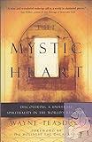 The Mystic Heart: Discovering a Universal Spirituality in the World's Religions