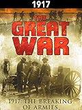 The Great War: 1917 - The Breaking of Armies