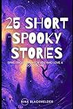 25 Short Spooky Stories: Spine-Tingling Fun for Kids Who Love a Good Scare