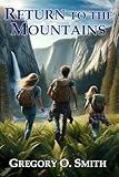 Return to the Mountains: A Survival Action Adventure (Strength of the Mountains)