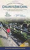 Cycling the Erie Canal: A Guide to 360 Miles of Adventure and History Along the Erie Canalway Trail