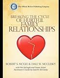 Breaking the Cycle of Hurtful Family Relationships