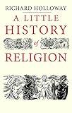 A Little History of Religion (Little Histories)