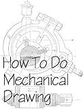 How To Do Mechanical Drawing & Drafting