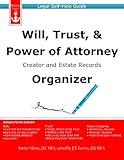 Will, Trust, & Power of Attorney Creator and Estate Records Organizer: Legal Self-Help Guide