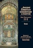 Ancient Christian Commentary on Scripture: New Testament III, Luke (Volume 3)