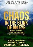 Chaos In The Blink Of An Eye Part Three: The Unveiling