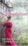 Temptation: The Stalford Sisters- A Victorian Saga (Stalford Sisters -A Victorian Saga Book 6)