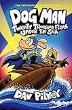 Dog Man: Twenty Thousand Fleas Under the Sea: A Graphic Novel (Dog Man #11): From the Creator of Captain Underpants