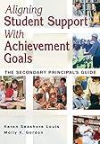 Aligning Student Support With Achievement Goals: The Secondary Principal's Guide