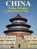 CHINA: Beijing, Shanghai, Hong Kong & Tibet