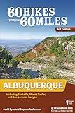 60 Hikes Within 60 Miles: Albuquerque: Including Santa Fe, Mount Taylor, and San Lorenzo Canyon
