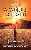 The Wanderer Scorned: The Ancient Bible Story of Cain and Abel reimagined in Biblical Fiction (The Wanderer Series Book 1)
