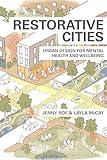 Restorative Cities: urban design for mental health and wellbeing