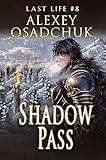 Shadow Pass (Last Life Book #8): A Progression Fantasy Series